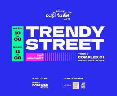 Hội Chợ Cuối Tuần Vol.21: Trendy Street – Phố Hàng Mốt