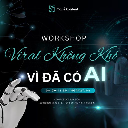 WORKSHOP ‘VIRAL KHÔNG KHÓ VÌ ĐÃ CÓ AI’