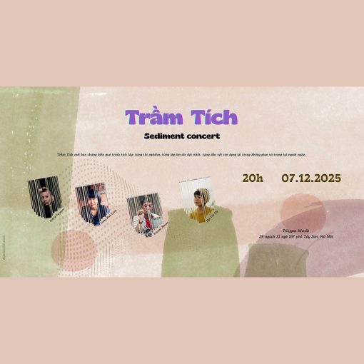 TRẦM TÍCH – SEDIMENT CONCERT 07/12