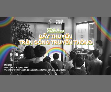 TALKSHOW: ĐẨY THUYỀN TRÊN SÓNG TRUYỀN THÔNG [COMPLEX 01 x Hanoi Pride]