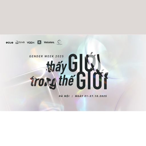 Gender Week 2025: Thấy giới trong thế giới