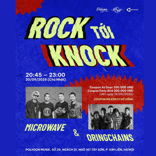 ROCK TỚI KNOCK: MICROWAVE VÀ ORINGCHAINS