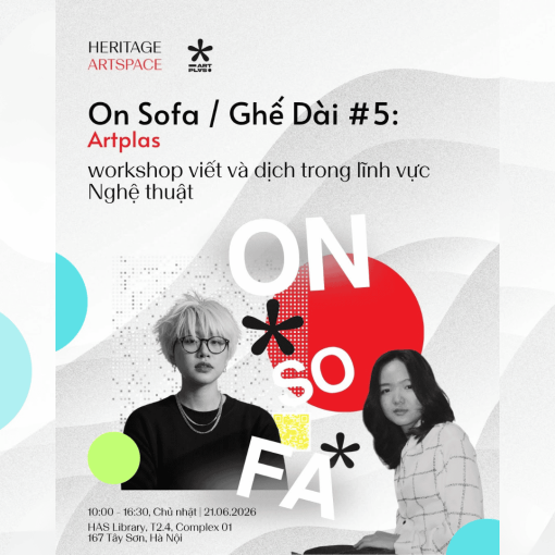 GHẾ DÀI #5: WORKSHOP VIẾT VÀ DỊCH THUẬT TRONG LĨNH VỰC NGHỆ THUẬT CÙNG ARTPLAS
