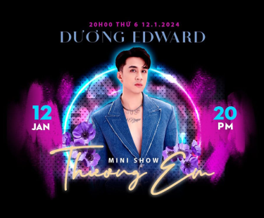 Thương em – Mini Show Dương Edward 12/01