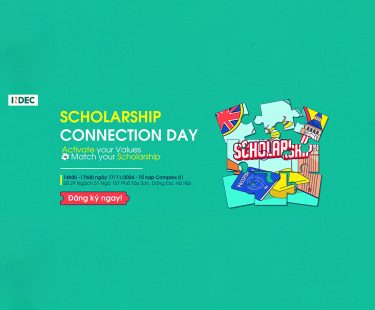 NGÀY HỘI HỌC BỔNG DU HỌC “SCHOLARSHIPS CONNECTION DAY: ACTIVATE YOUR VALUES TO MATCH YOUR SCHOLARSHIP”