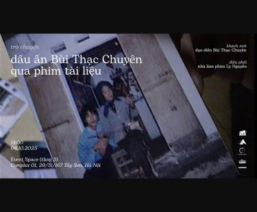 TALKSHOW: THE IMPRINT OF BÙI THẠC CHUYÊN THROUGH DOCUMENTARIES