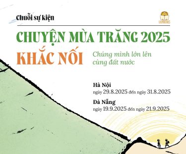 Chuyện Mùa Trăng 2025: “Khắc-Nối” – Chúng mình lớn lên cùng Đất nước