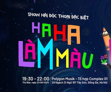 SHOW HÀI ĐỘC THOẠI ĐẶC BIỆT: HAHA LÀM MÀU