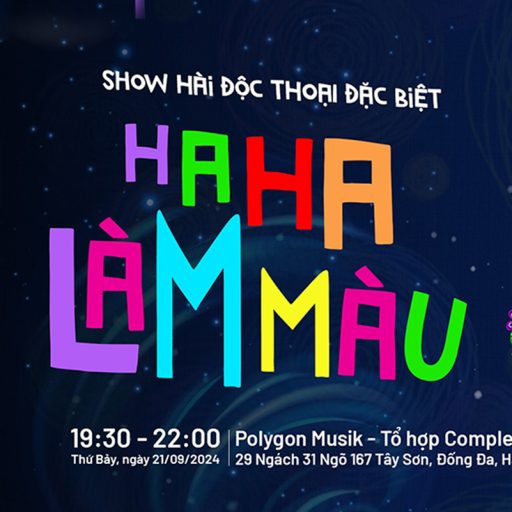 SPECIAL STAND-UP COMEDY SHOW: HAHA LÀM MÀU