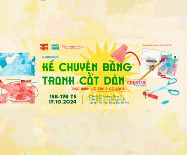 Workshop Kể Chuyện Bằng Tranh Cắt Dán – Thực Hành Với Zine & Collage [Nghề Nghệ Art Fair x Dấu trân-châu]